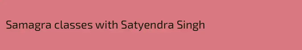 Samagra classes with Satyendra Singh